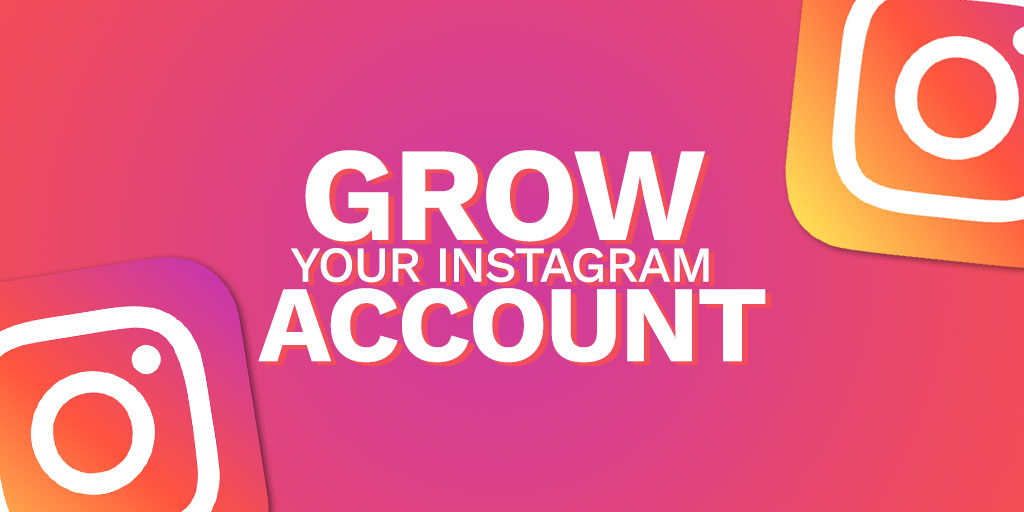 How to Grow Yout Instagram account